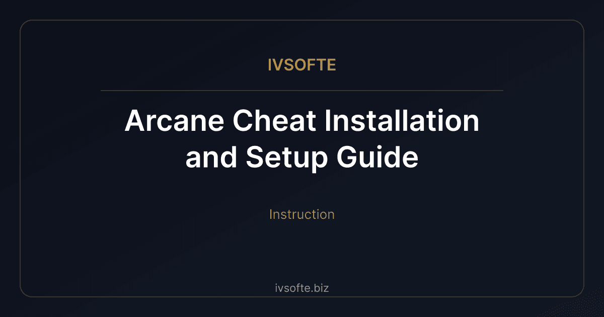 Инструкция по установке и запуску чита Arcane | IVSOFTE
